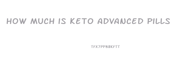 how much is keto advanced pills