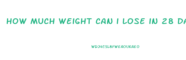 how much weight can i lose in 28 days