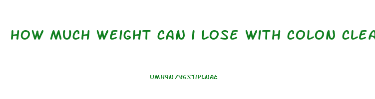 how much weight can i lose with colon cleanse pills