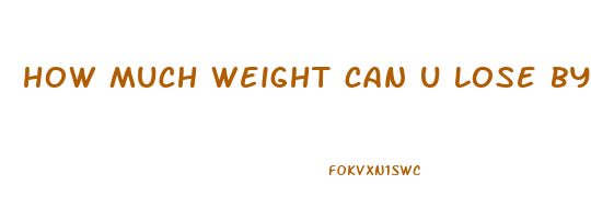 how much weight can u lose by fasting