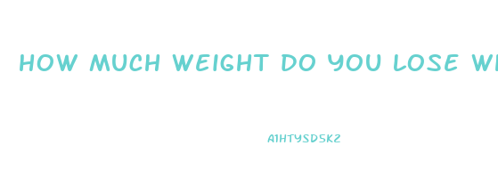 how much weight do you lose when you water fast