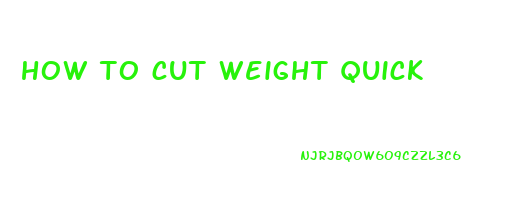 how to cut weight quick