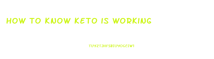 how to know keto is working