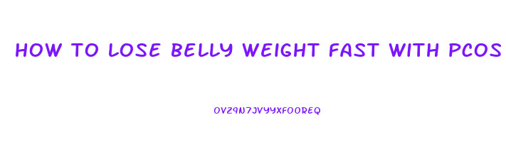 how to lose belly weight fast with pcos