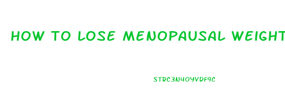 how to lose menopausal weight