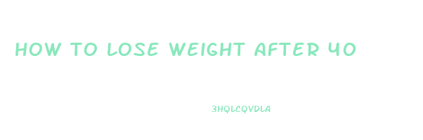 how to lose weight after 40