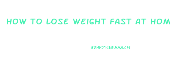 how to lose weight fast at home diet plan