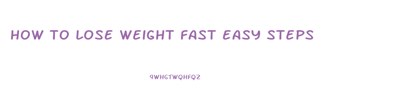 how to lose weight fast easy steps