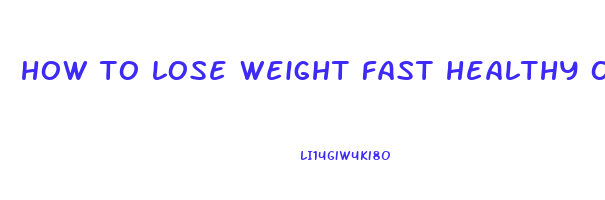 how to lose weight fast healthy or not