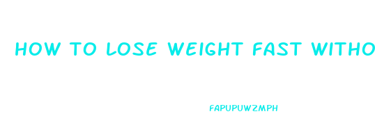 how to lose weight fast without exercise for free