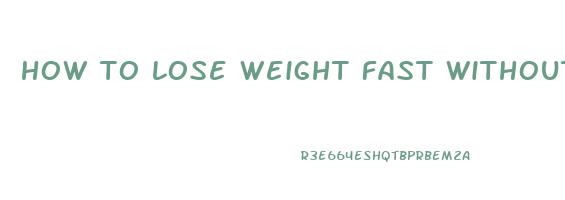 how to lose weight fast without lifting weights