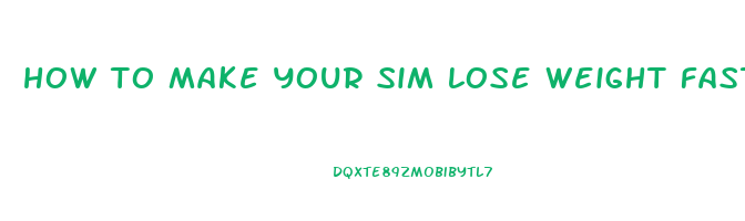 how to make your sim lose weight fast sims 4
