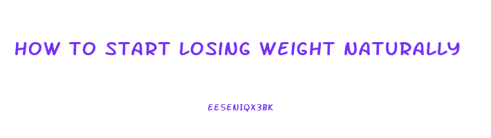 how to start losing weight naturally