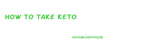 how to take keto