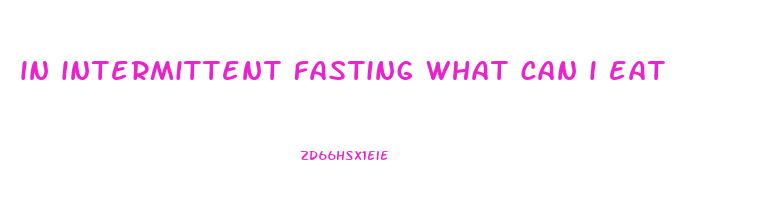 in intermittent fasting what can i eat