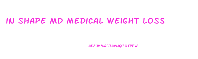in shape md medical weight loss