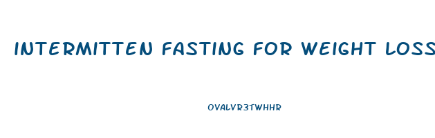 intermitten fasting for weight loss