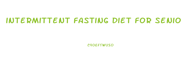 intermittent fasting diet for seniors