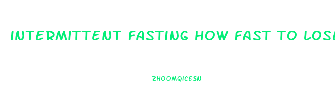 intermittent fasting how fast to lose weight
