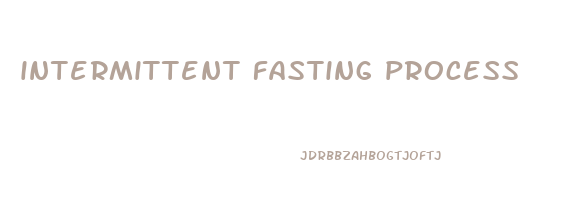 intermittent fasting process