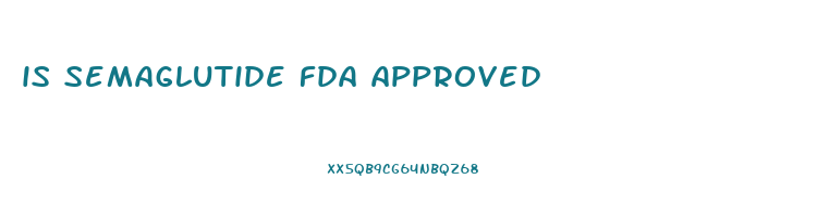 is semaglutide fda approved