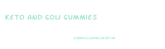 keto and goli gummies