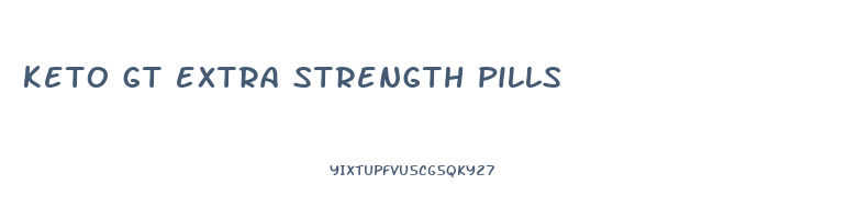 keto gt extra strength pills