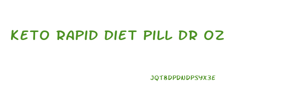 keto rapid diet pill dr oz