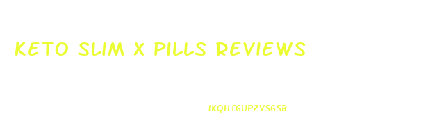 keto slim x pills reviews