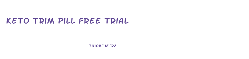 keto trim pill free trial