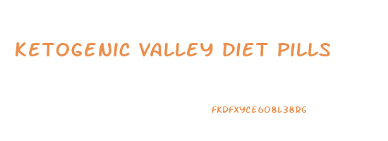 ketogenic valley diet pills