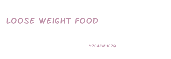 loose weight food