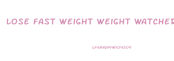 lose fast weight weight watchers