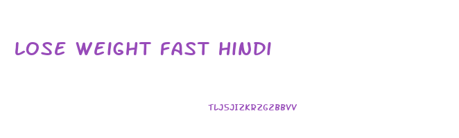 lose weight fast hindi