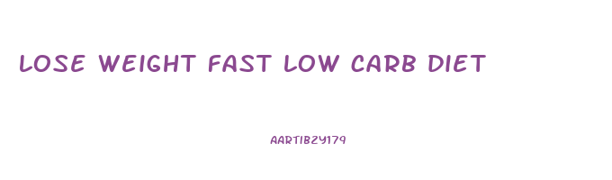 lose weight fast low carb diet