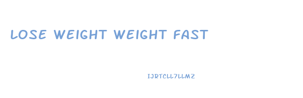 lose weight weight fast