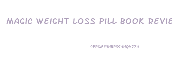 magic weight loss pill book review