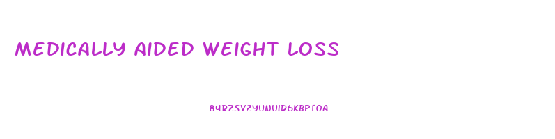 medically aided weight loss