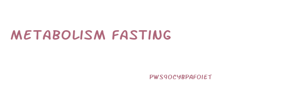metabolism fasting
