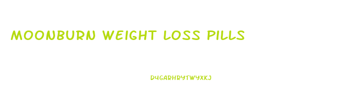 moonburn weight loss pills