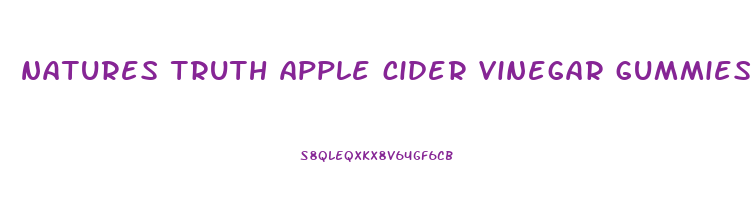 natures truth apple cider vinegar gummies benefits
