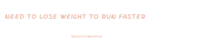 need to lose weight to run faster