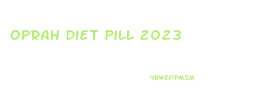 oprah diet pill 2023