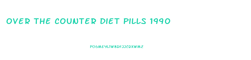 over the counter diet pills 1990
