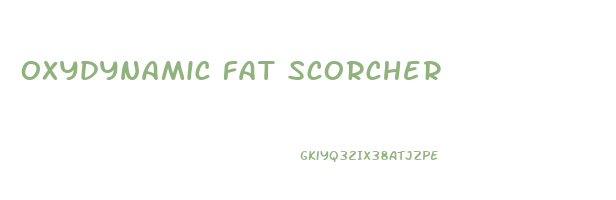 oxydynamic fat scorcher