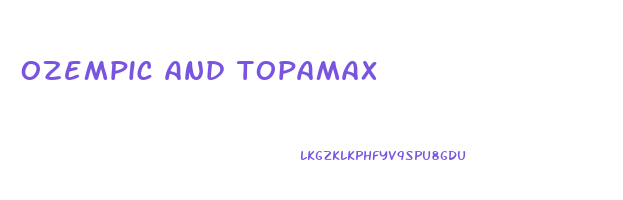 ozempic and topamax