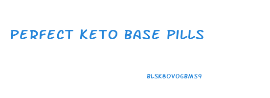 perfect keto base pills