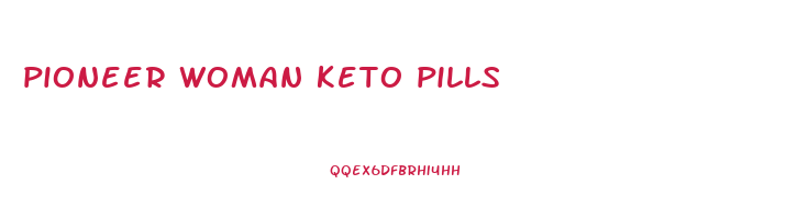 pioneer woman keto pills