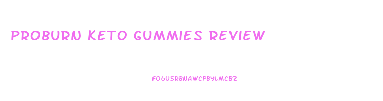 proburn keto gummies review