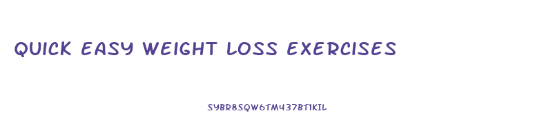 quick easy weight loss exercises